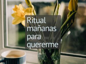 Ritual mañanas para quererme