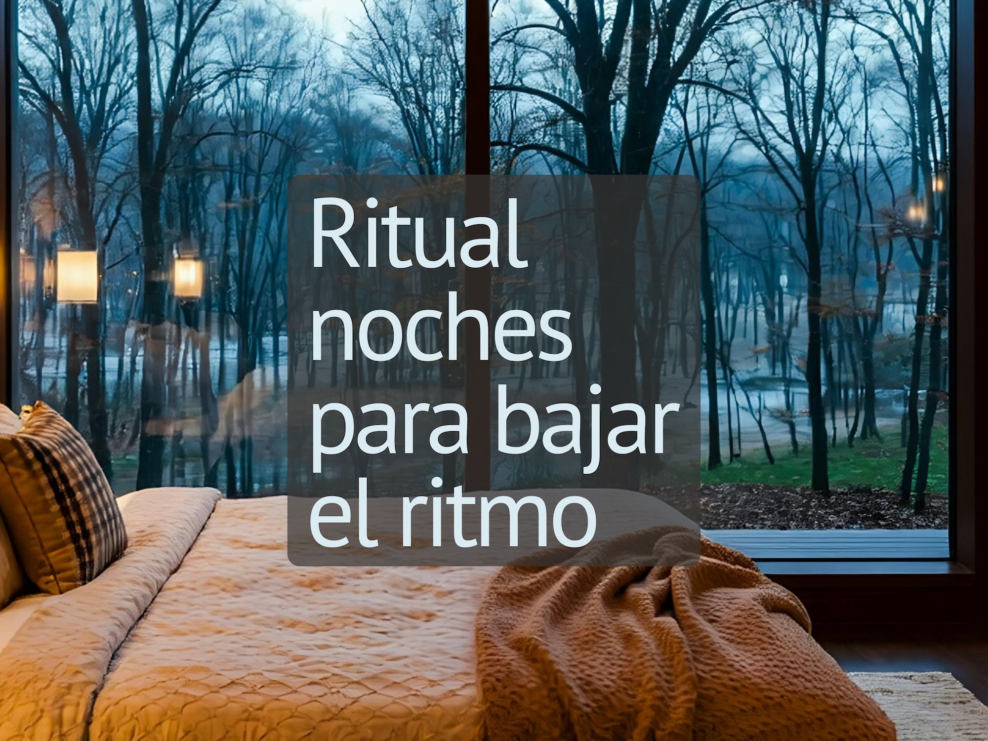 Ritual noches para bajar el ritmo